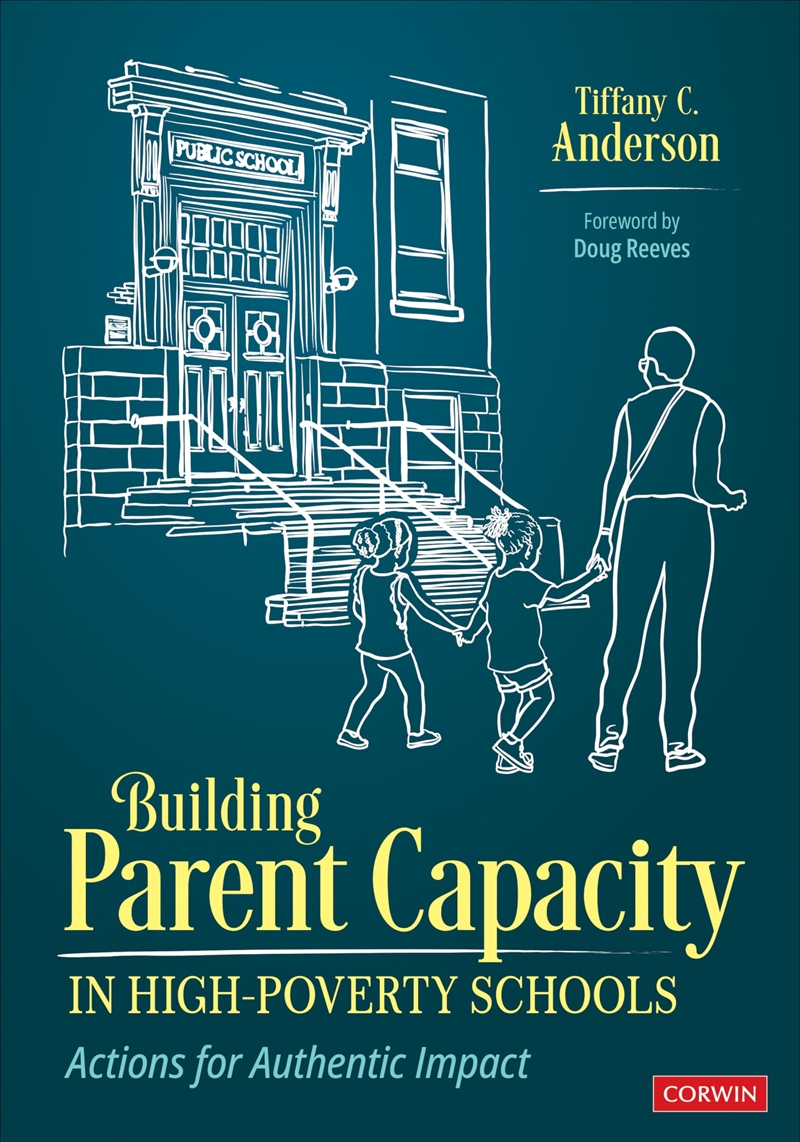 Building Parent Capacity in High-Poverty Schools: Actions for Authentic Impact/Product Detail/Family & Health