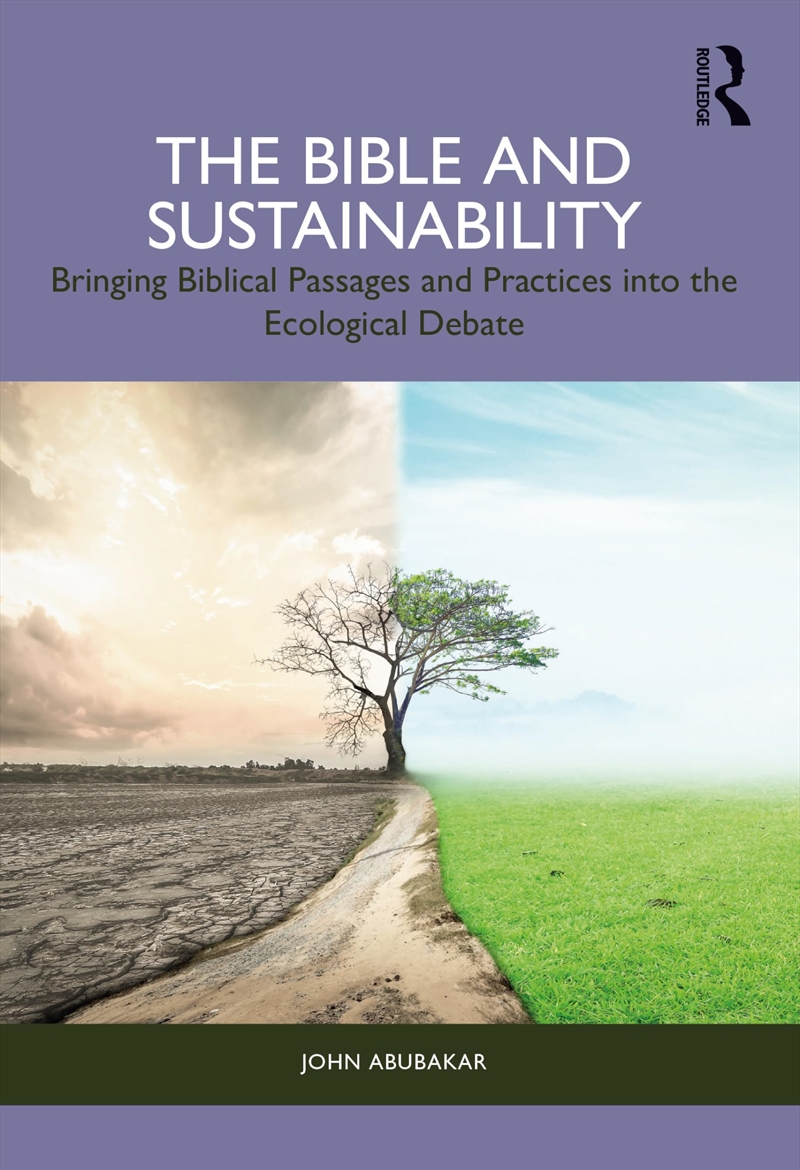 The Bible and Sustainability: Bringing Biblical Passages and Practices into the Ecological Debate/Product Detail/Religion & Beliefs