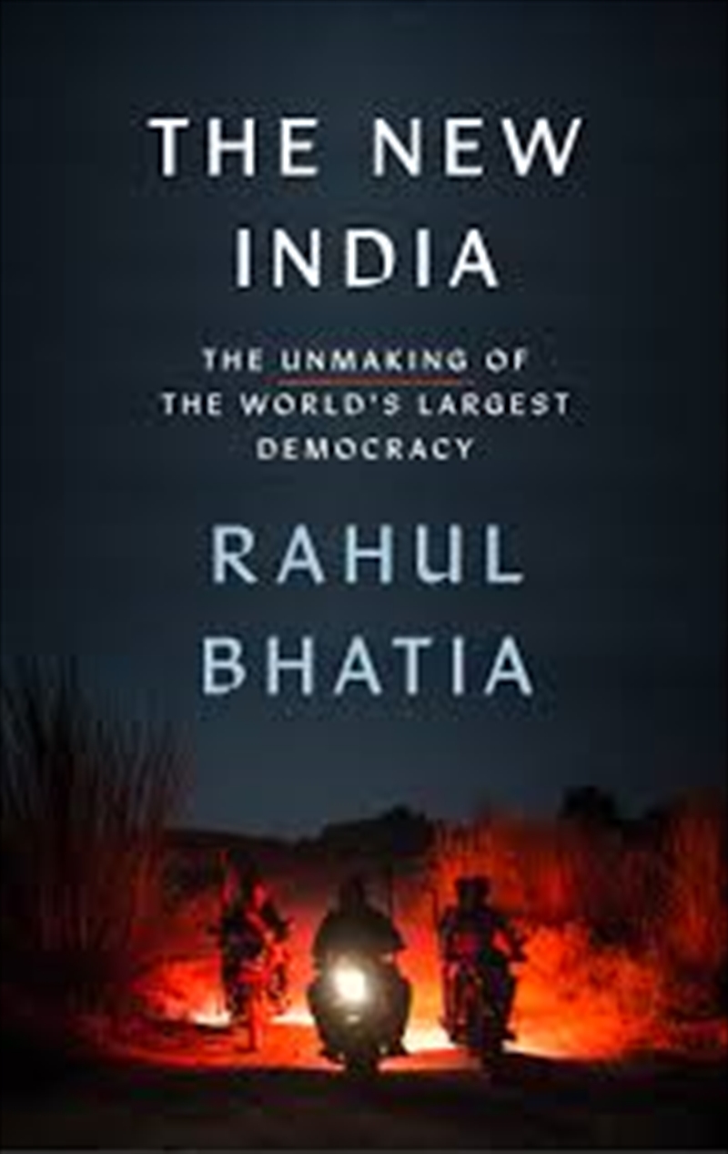 The New India: The Unmaking of the World's Largest Democracy/Product Detail/Politics & Government