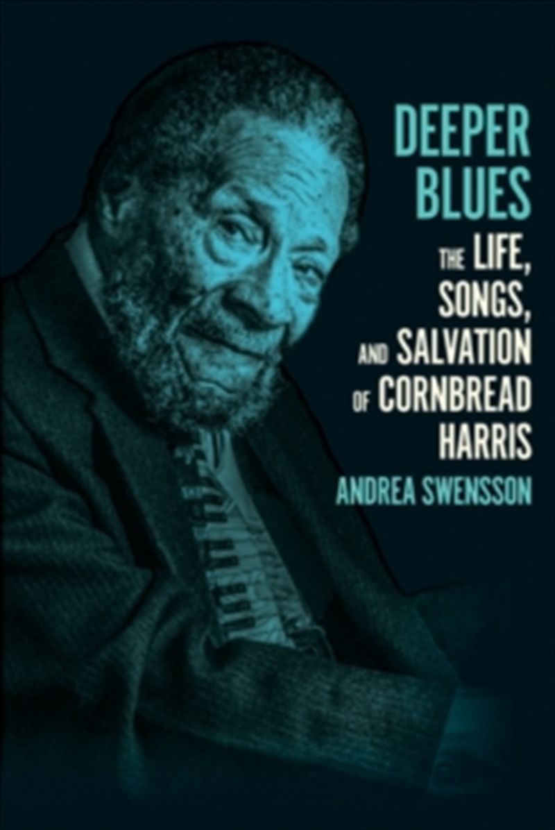 Deeper Blues : The Life, Songs, and Salvation of Cornbread Harris/Product Detail/Arts & Entertainment