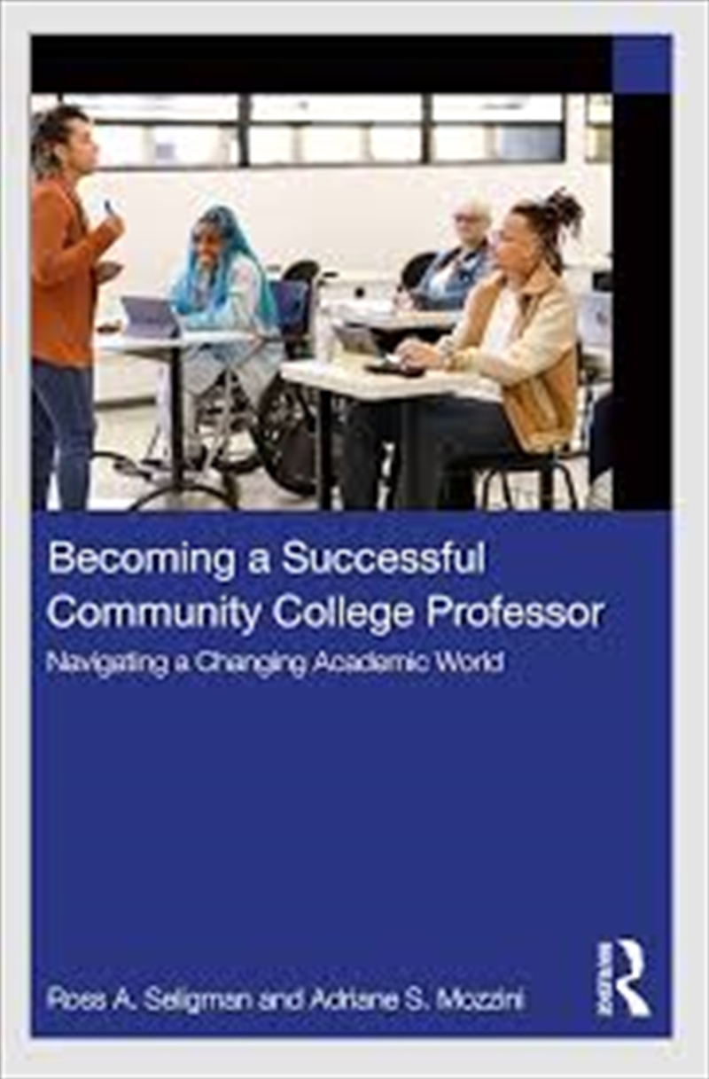 Becoming a Successful Community College Professor: Navigating a Changing Academic World/Product Detail/Reading