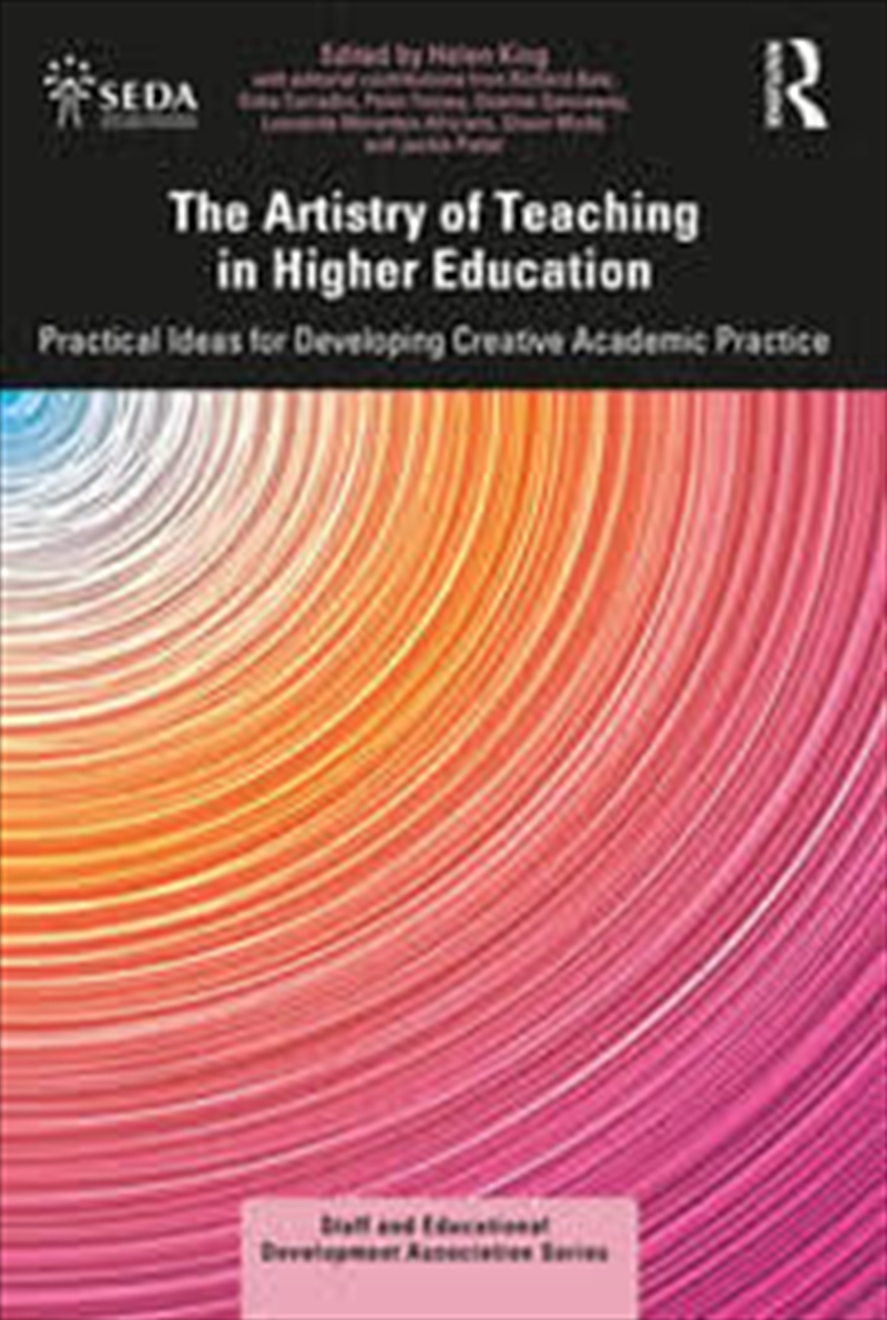 The Artistry of Teaching in Higher Education: Practical Ideas for Developing Creative Academic Pract/Product Detail/Reading