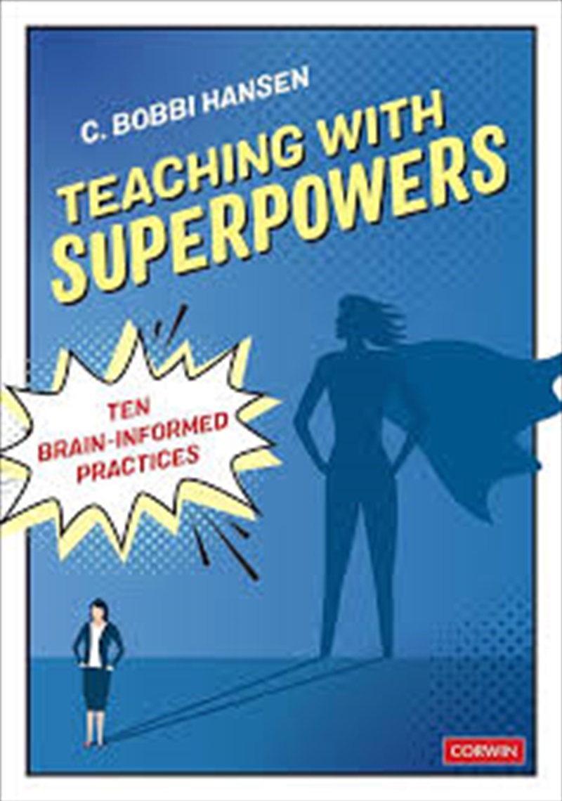 Teaching With Superpowers: Ten Brain-Informed Practices/Product Detail/Reading