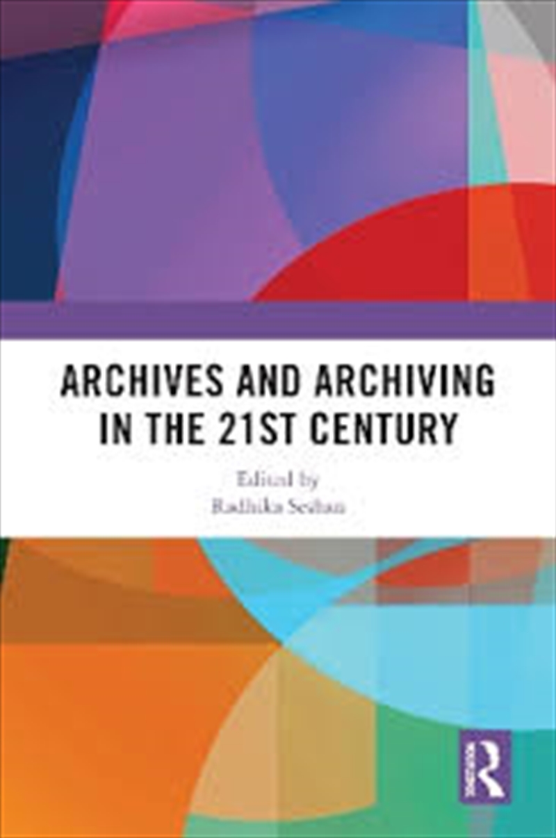 Archives and Archiving in the 21st Century/Product Detail/Society & Culture