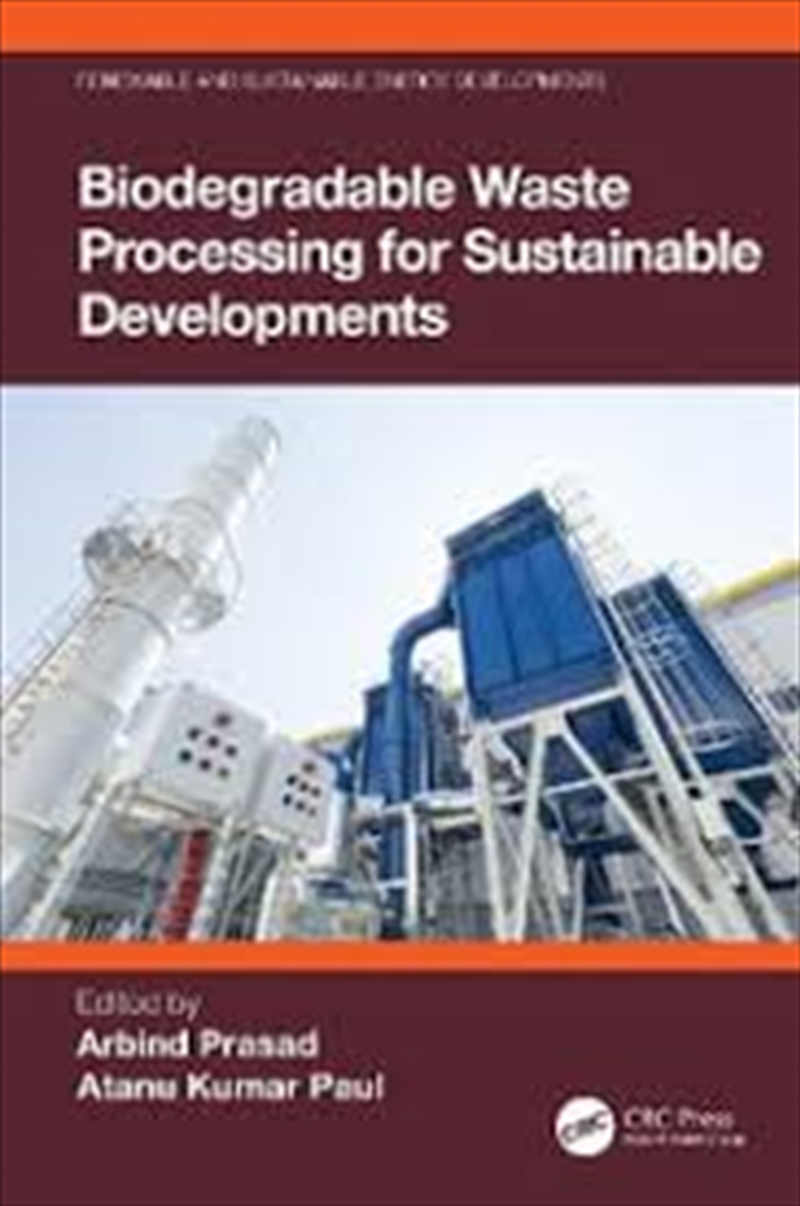 Biodegradable Waste Processing for Sustainable Developments (Renewable and Sustainable Energy Develo/Product Detail/Science