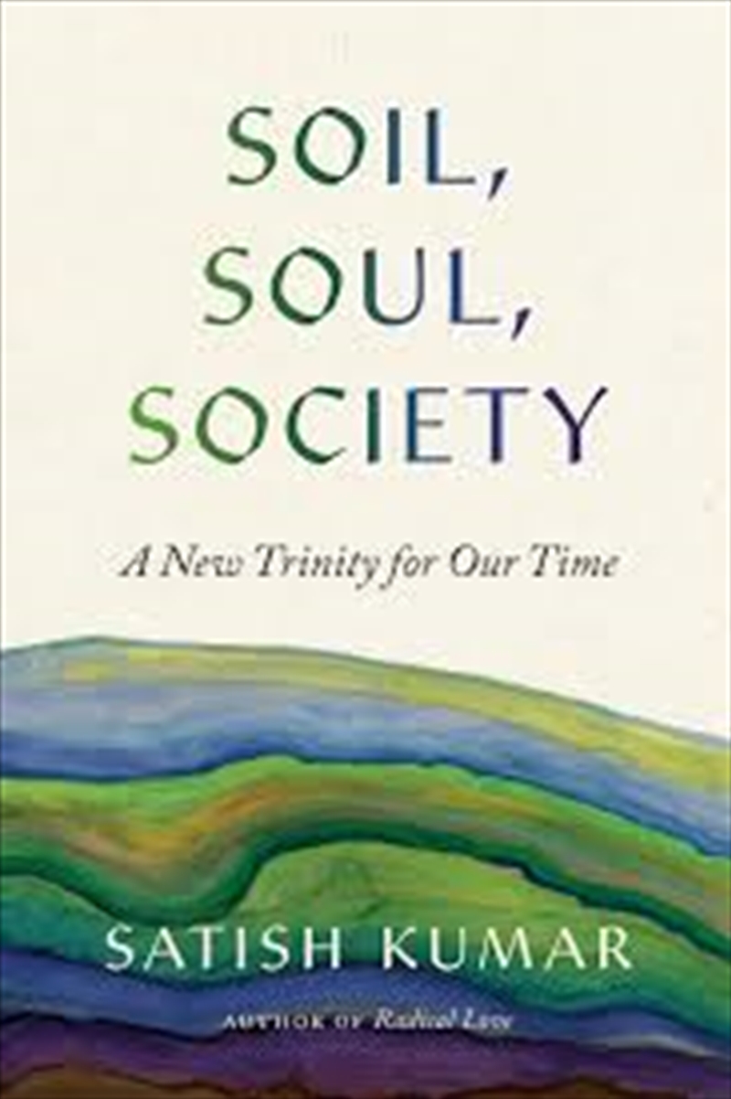 Soil, Soul, Society: A New Trinity for Our Time/Product Detail/Science