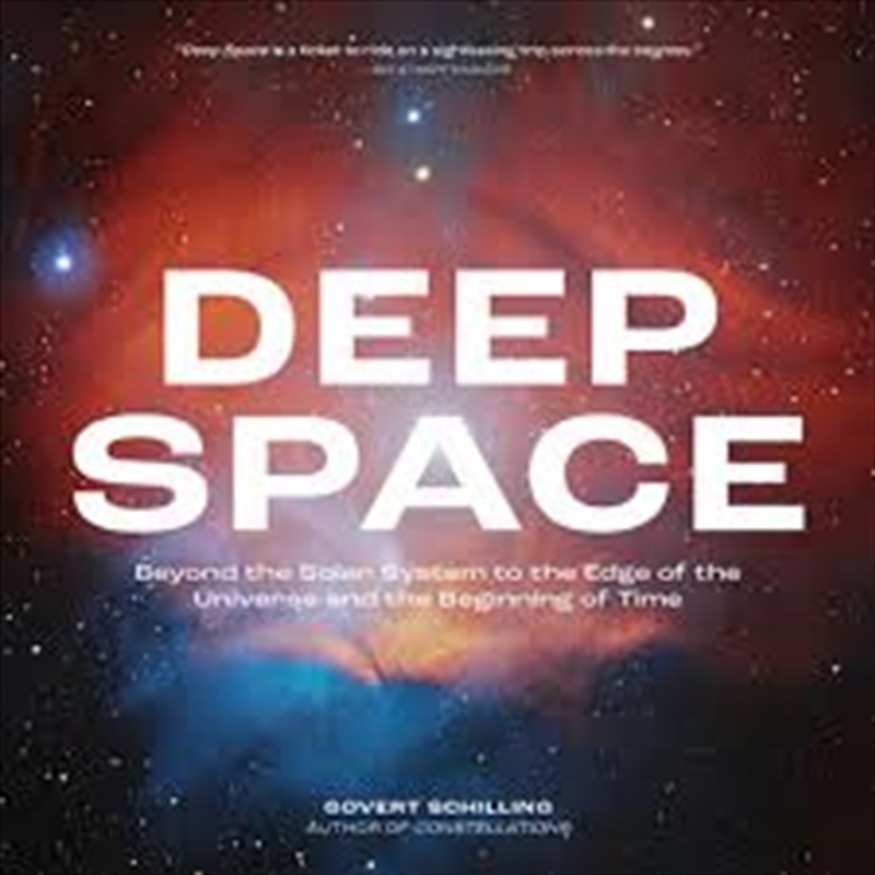 Deep Space: Beyond the Solar System to the Edge of the Universe and the Beginning of Time/Product Detail/Science