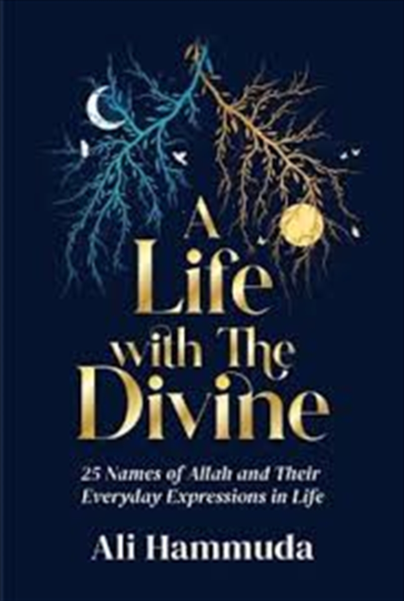 A Life with the Divine: 25 Names of Allah and their everyday expressions in life/Product Detail/Religion & Beliefs