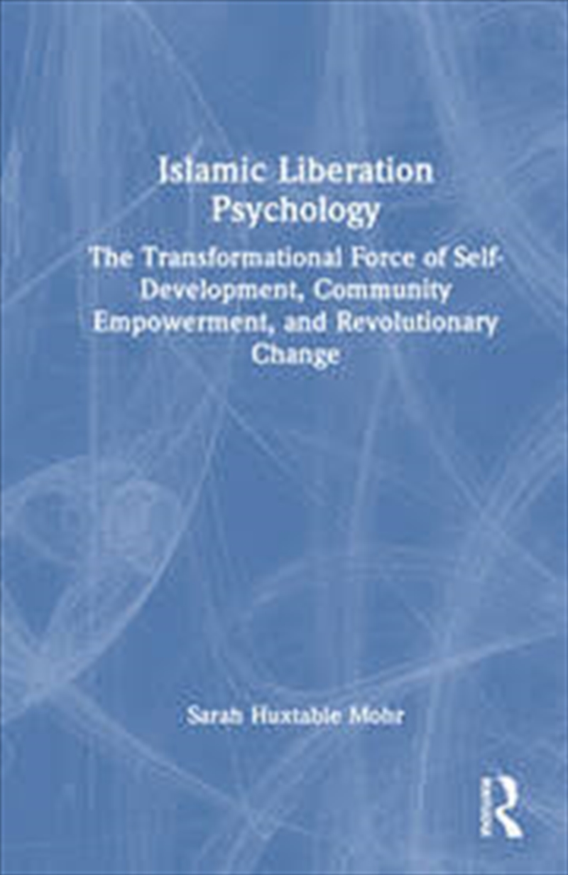 Islamic Liberation Psychology: The Transformational Force of Self-Development, Community Empowerment/Product Detail/Religion & Beliefs