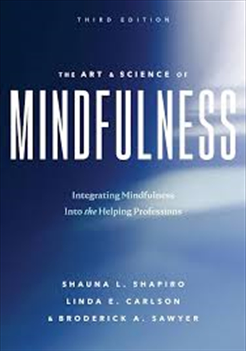 The Art and Science of Mindfulness: Integrating Mindfulness Into the Helping Professions/Product Detail/Psychology