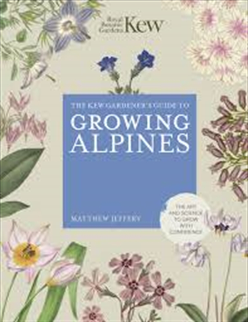 Kew Gardener's Guide to Growing Alpines (Kew Experts)/Product Detail/Gardening