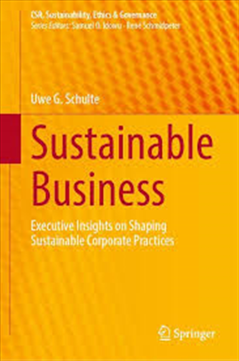 Sustainable Business: Executive Insights on Shaping Sustainable Corporate Practices (CSR, Sustainabi/Product Detail/Business Leadership & Management