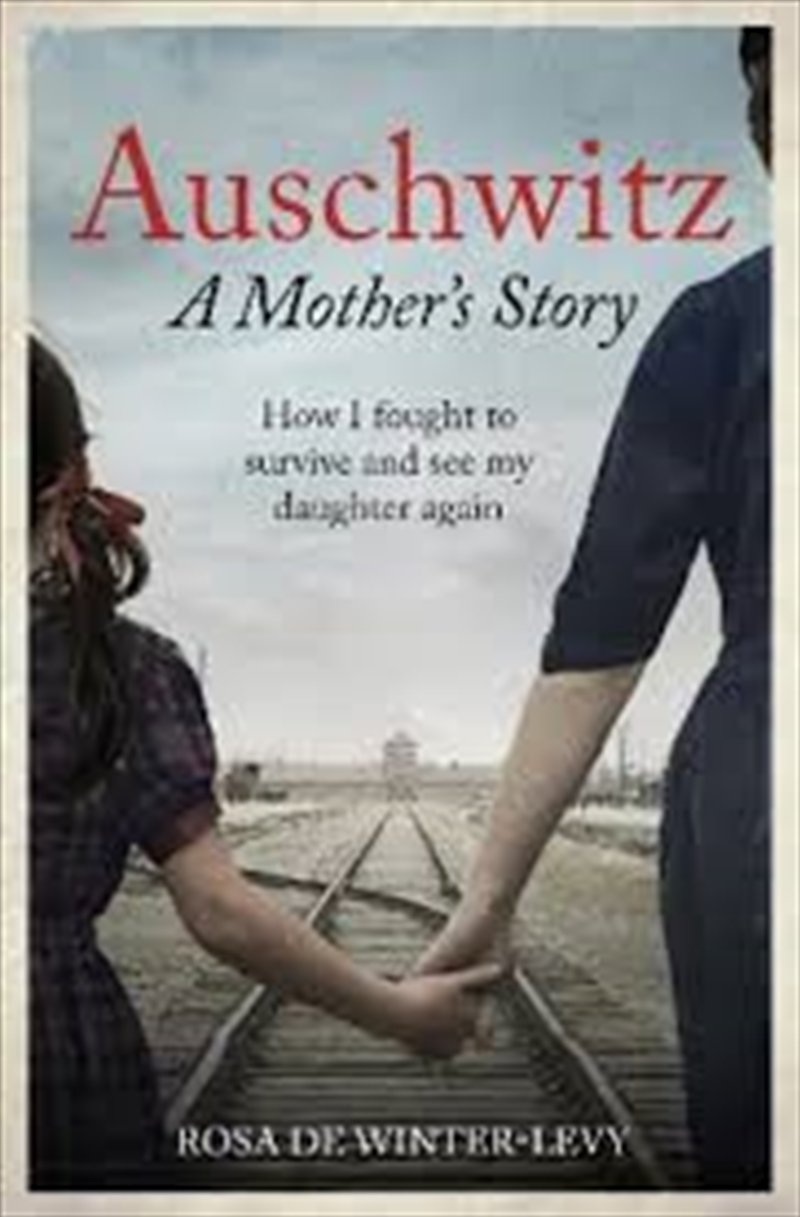 Auschwitz – A Mother's Story: How I fought to survive and see my daughter again/Product Detail/True Stories and Heroism