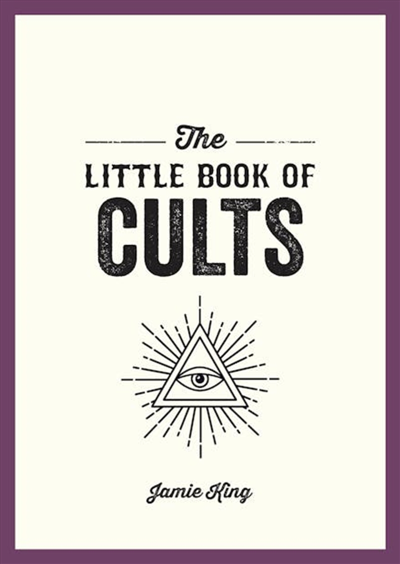 The Little Book of Cults: A Pocket Guide to the World's Most Notorious Cults/Product Detail/True Crime