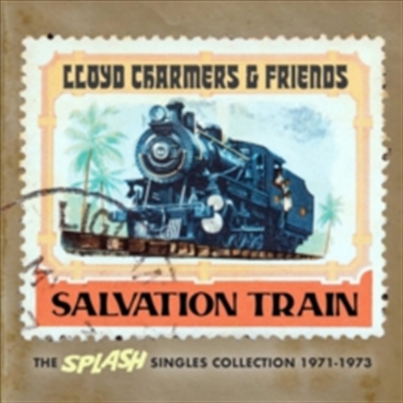 Lloyd Charmers And Friends - Salvation Train - The Splash Singles Collection 1971-1973/Product Detail/Reggae