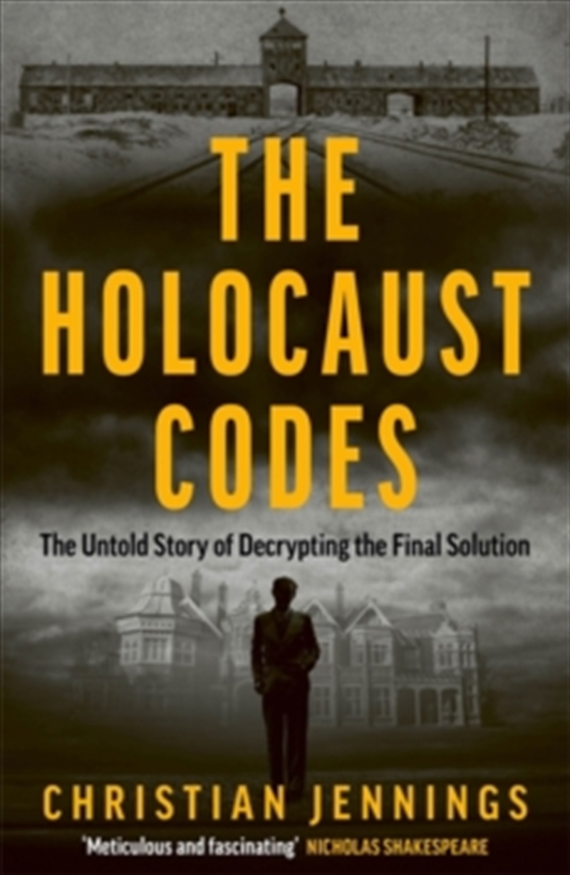 The Holocaust Codes : The Untold Story of Decrypting the Final Solution/Product Detail/History