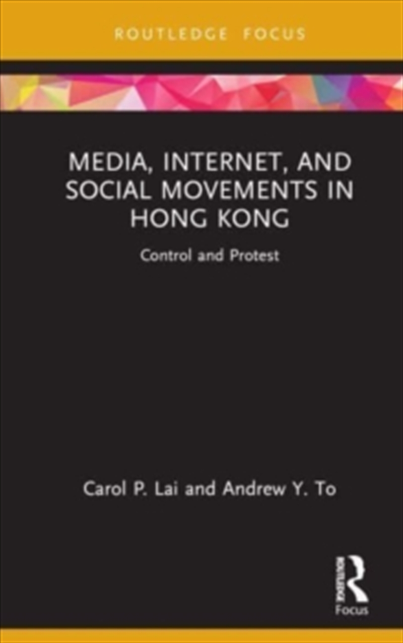 Media, Internet, and Social Movements in Hong Kong : Control and Protest/Product Detail/Arts & Entertainment