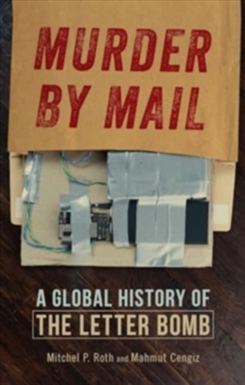 Murder by Mail : A Global History of the Letter Bomb/Product Detail/True Crime