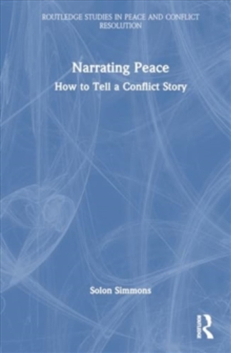 Narrating Peace : How to Tell a Conflict Story/Product Detail/Politics & Government