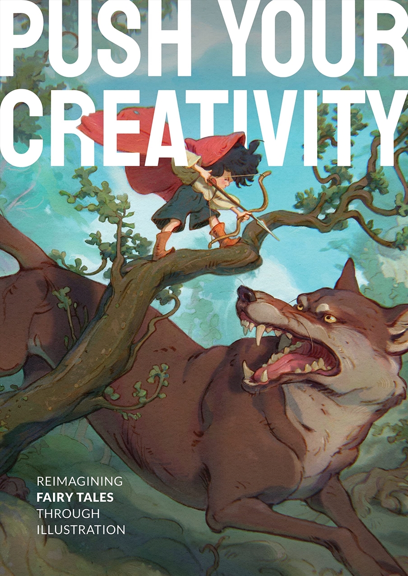 Push Your Creativity: Reimagining fairy tales through illustration/Product Detail/Literature & Poetry