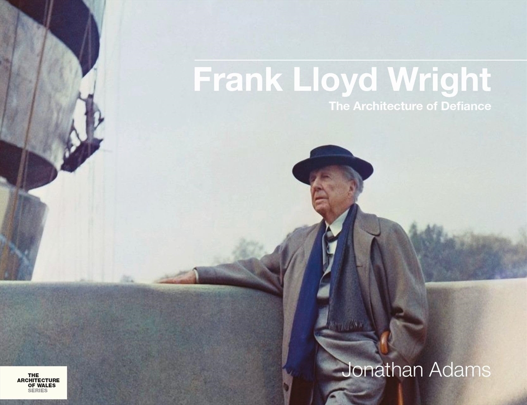 Frank Lloyd Wright: The Architecture of Defiance (Architecture of Wales)/Product Detail/House & Home