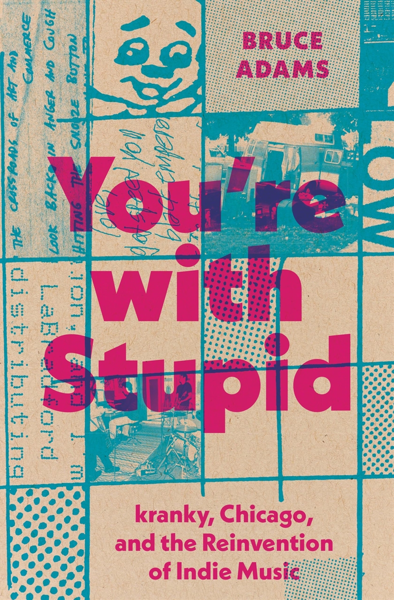 You're with Stupid: kranky, Chicago, and the Reinvention of Indie Music (American Music Series)/Product Detail/Arts & Entertainment