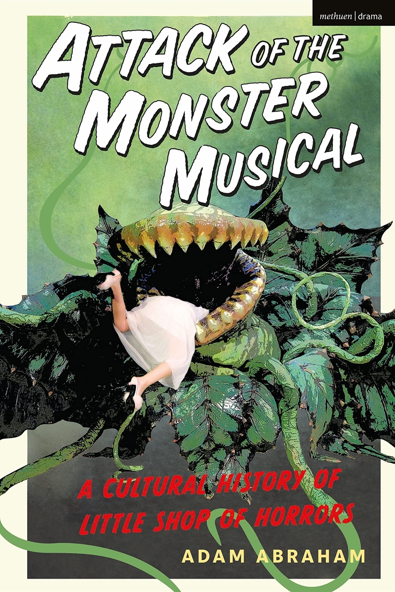 Attack of the Monster Musical: A Cultural History of Little Shop of Horrors/Product Detail/Arts & Entertainment