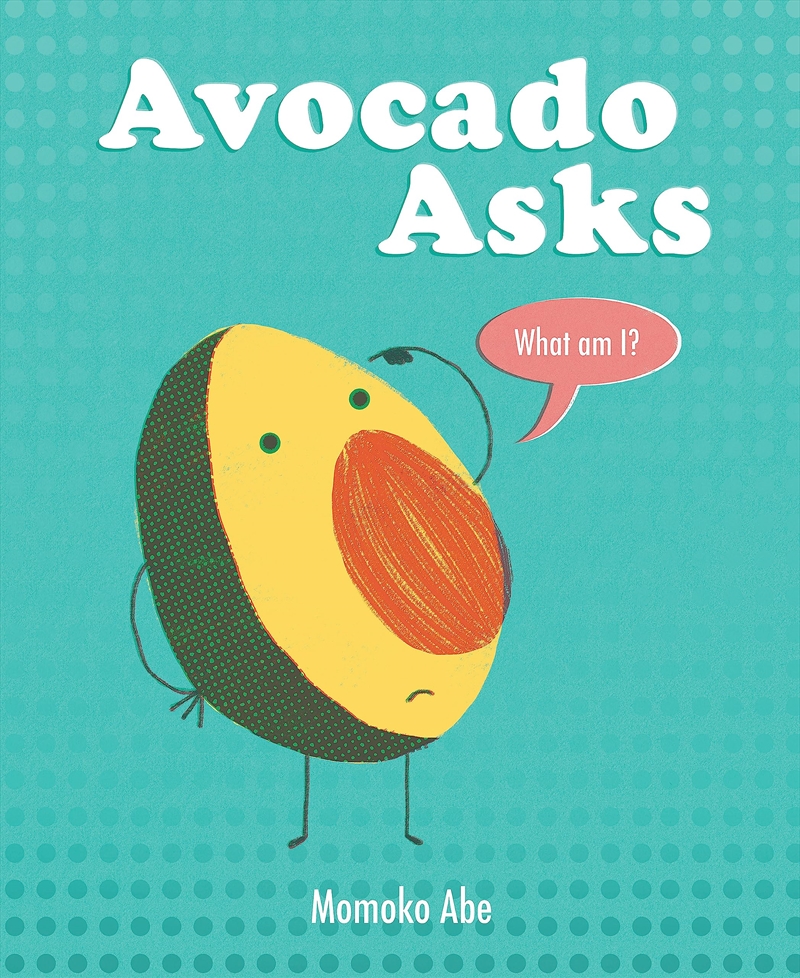 Avocado Asks: What Am I?/Product Detail/Early Childhood Fiction Books