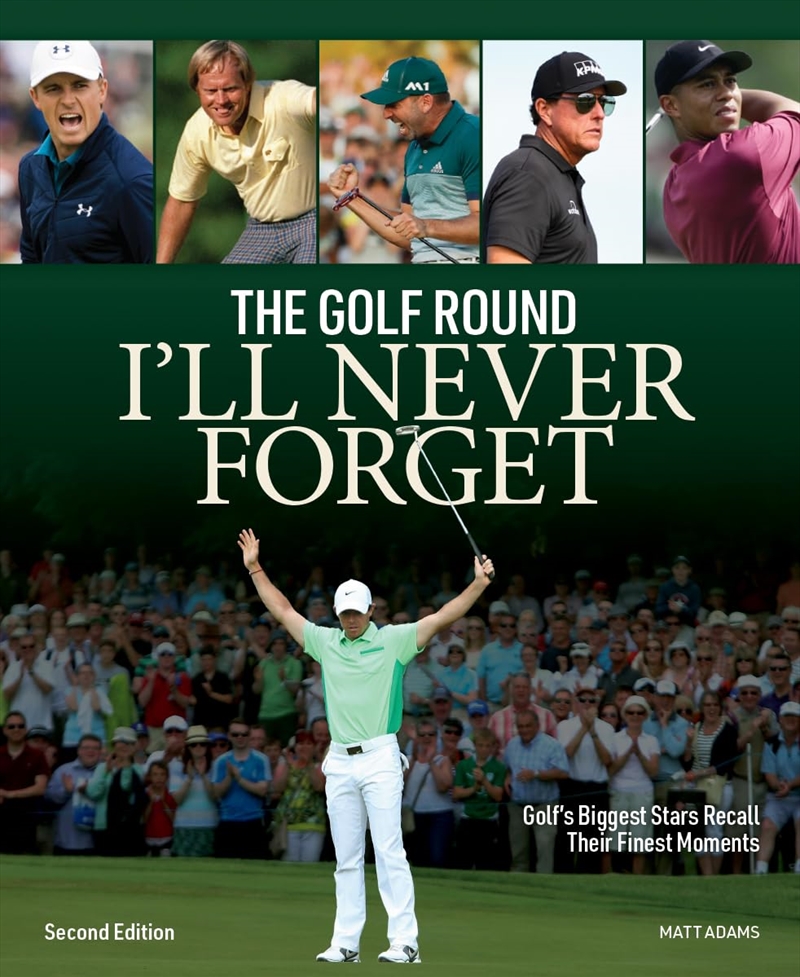 The Golf Round I'll Never Forget: Golf's Biggest Stars Recall Their Finest Moments/Product Detail/Sport & Recreation