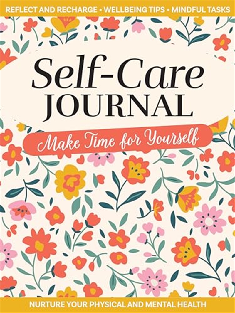 Self-Care Journal: Make Time for Yourself (Quiet Fox Designs) Nurture Your Wellbeing, Encourage Pers/Product Detail/Calendars & Diaries