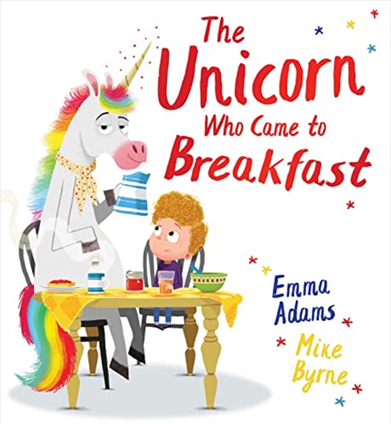 The Unicorn Who Came to Breakfast (PB)/Product Detail/Early Childhood Fiction Books