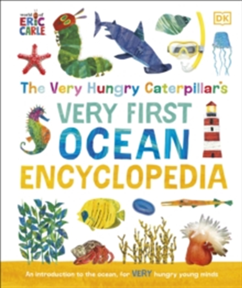 The Very Hungry Caterpillar's Very First Ocean Encyclopedia : An Introduction to the Ocean, for Very/Product Detail/Childrens