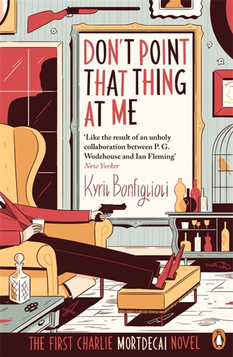 Don't Point That Thing At Me Book 1: Book 1 Of The Mortdecai Trilogy/Product Detail/Crime & Mystery Fiction