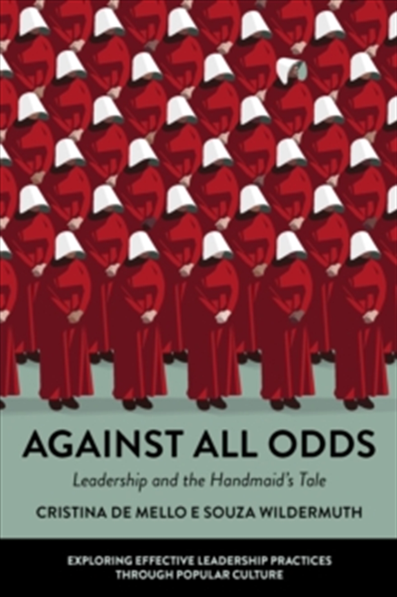 Against All Odds: Leadership and the Handmaid's Tale/Product Detail/Business Leadership & Management