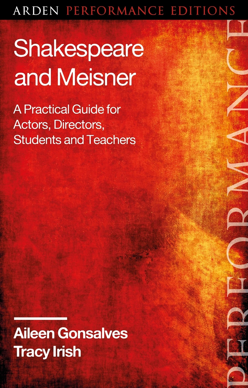 Shakespeare and Meisner: A Practical Guide for Actors, Directors, Students and Teachers (Arden Perfo/Product Detail/Literature & Poetry