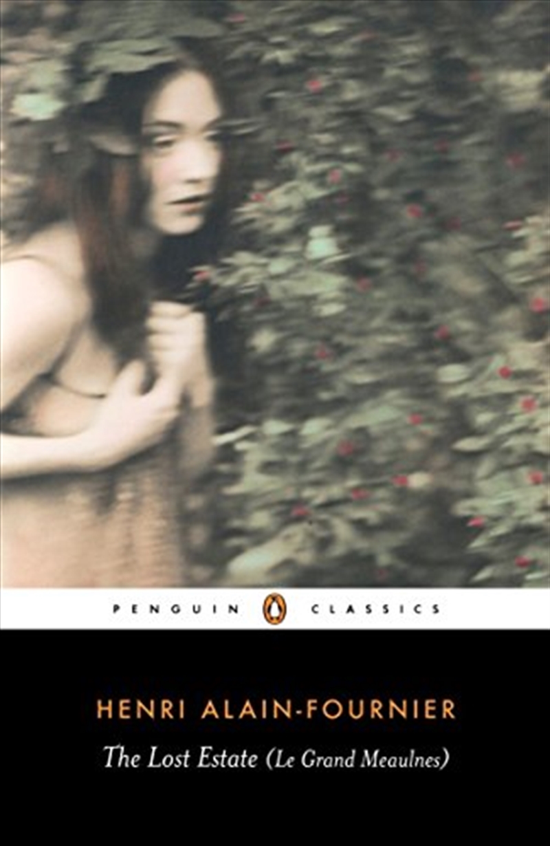 The Lost Estate (Le Grand Meaulnes) (Penguin Classics)/Product Detail/General Fiction Books