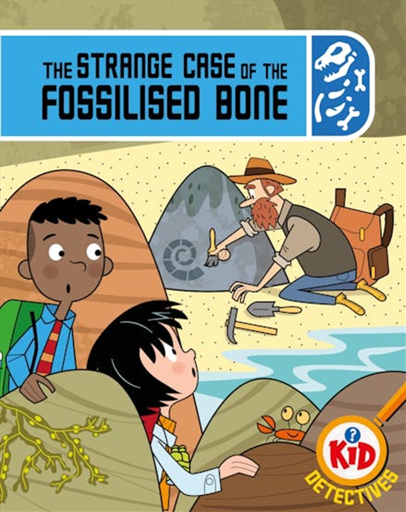 Kid Detectives: The Strange Case Of The Fossilised Bone/Product Detail/Childrens Fiction Books