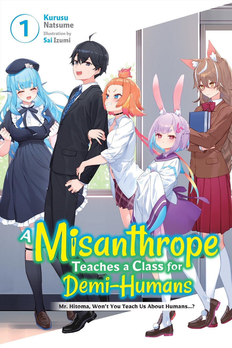 A Misanthrope Teaches a Class for Demi-Humans, Vol. 1: Mr. Hitoma, Won’t You Teach Us About Humans…?/Product Detail/Fantasy Fiction