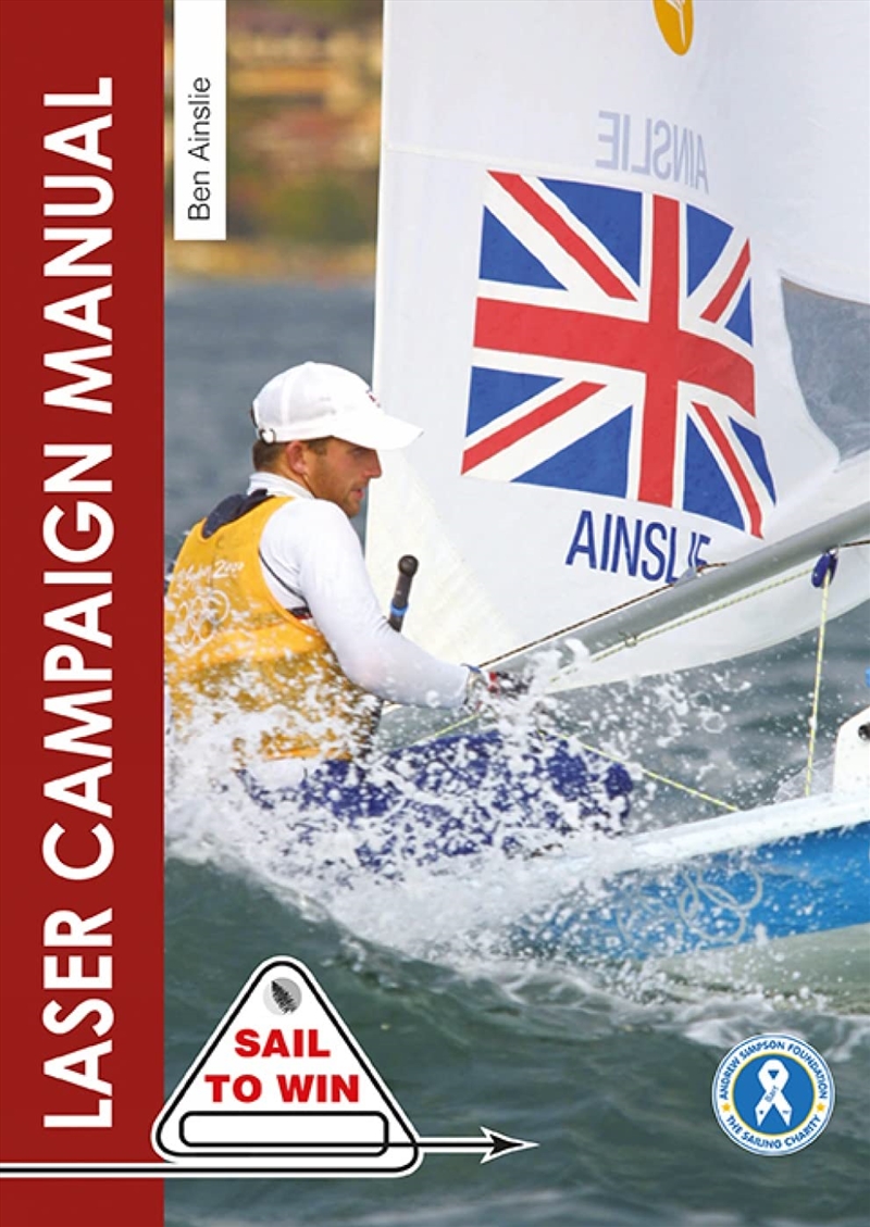 The Laser Campaign Manual: Top tips from the world's most successful Olympic sailor (Sail to Win)/Product Detail/Sport & Recreation