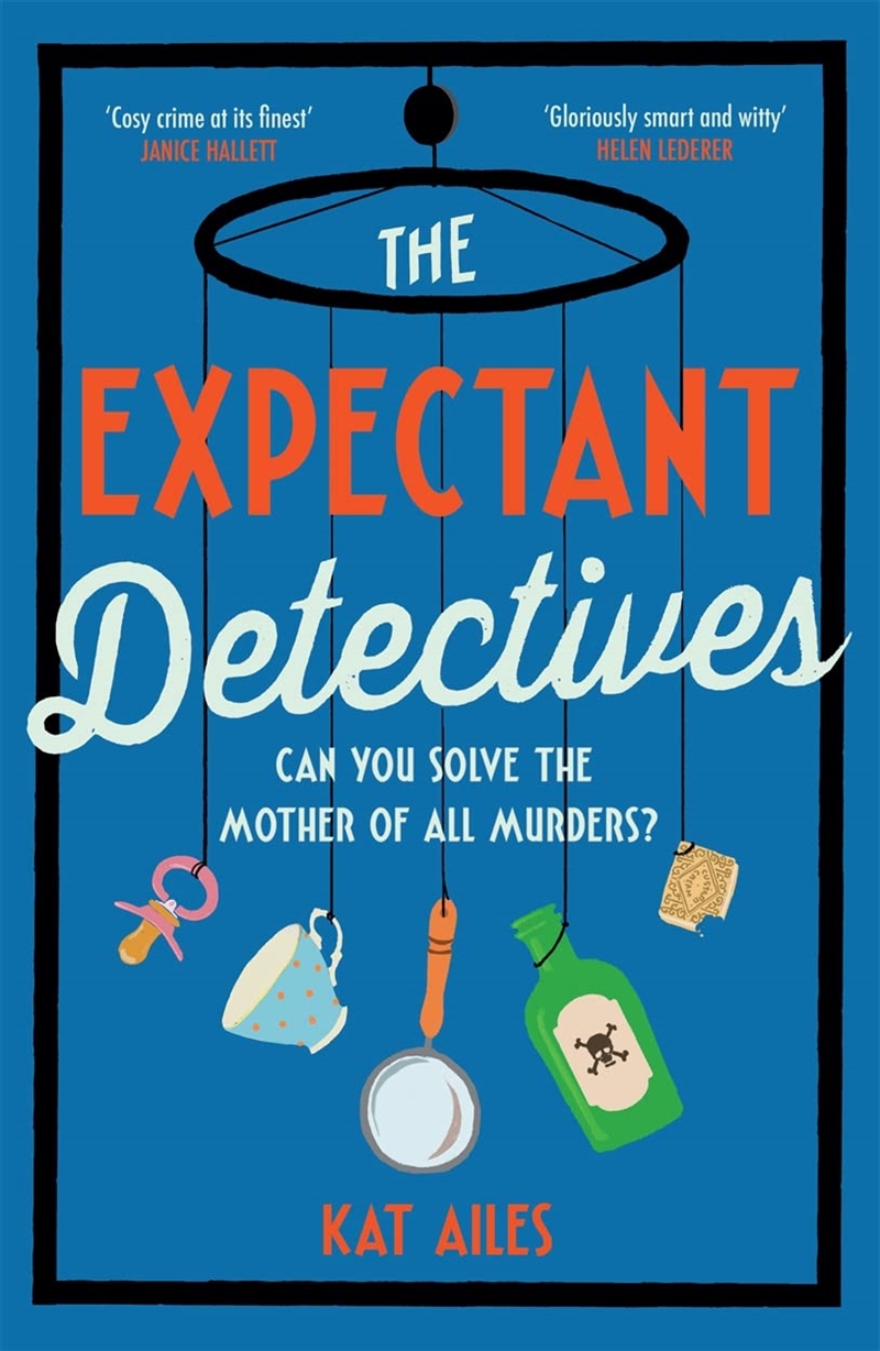 The Expectant Detectives: The hilarious cosy crime mystery where pregnant women turn detective/Product Detail/Crime & Mystery Fiction