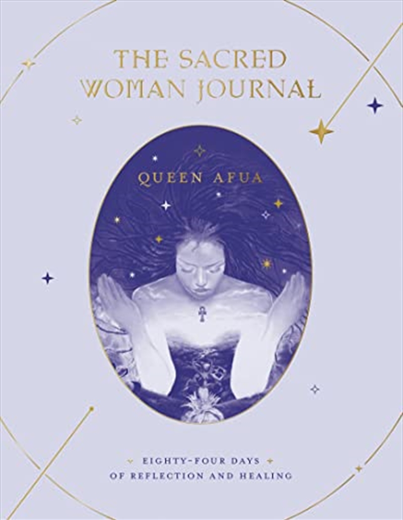 The Sacred Woman Journal: Eighty-Four Days of Reflection and Healing/Product Detail/Tarot & Astrology