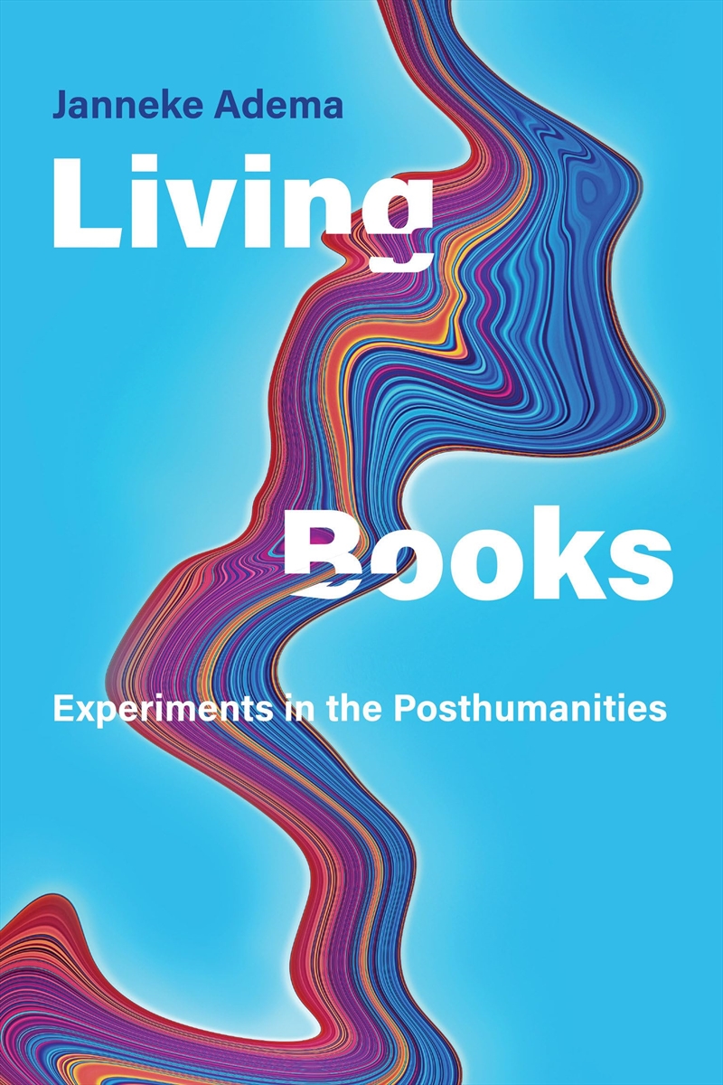 Living Books: Experiments in the Posthumanities (Leonardo)/Product Detail/Literature & Poetry