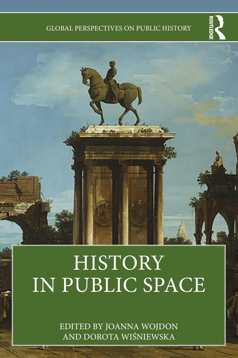 History in Public Space (Global Perspectives on Public History)/Product Detail/History