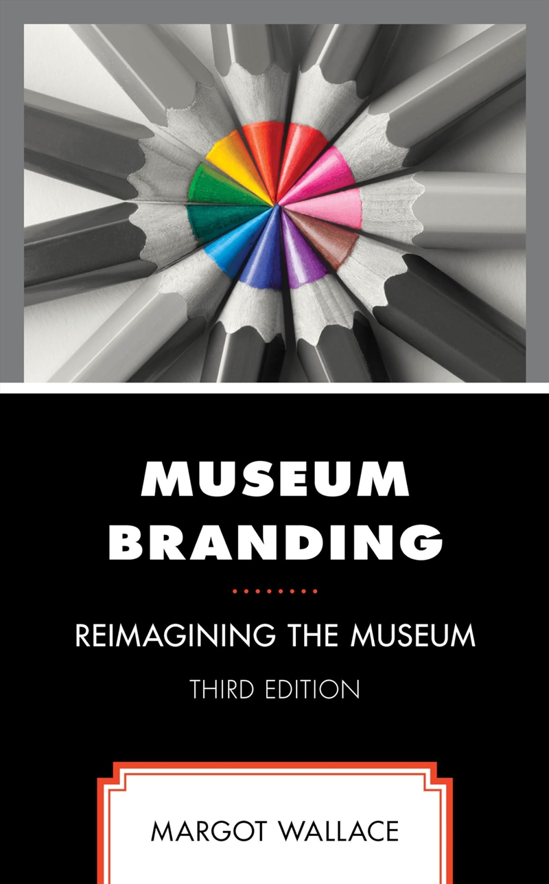 Museum Branding: Reimagining the Museum/Product Detail/Business Leadership & Management