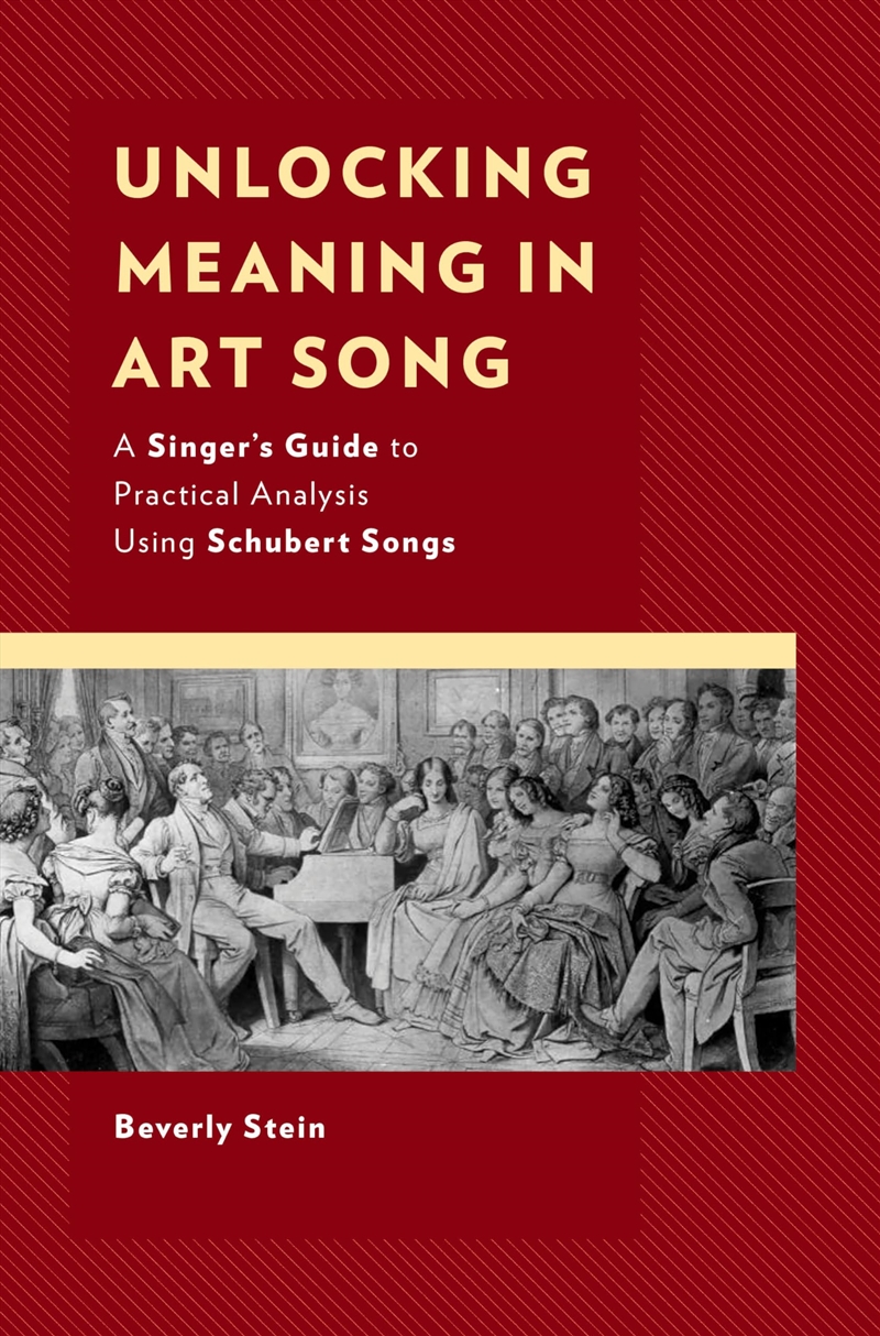 Unlocking Meaning in Art Song: A Singer’s Guide to Practical Analysis Using Schubert Songs/Product Detail/Arts & Entertainment