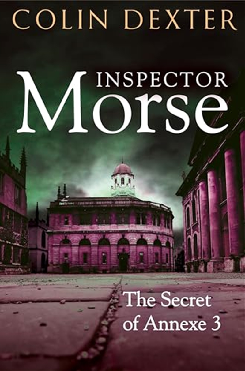 The Secret Of Annexe 3: Inspector Morse, Book Seven/Product Detail/Crime & Mystery Fiction