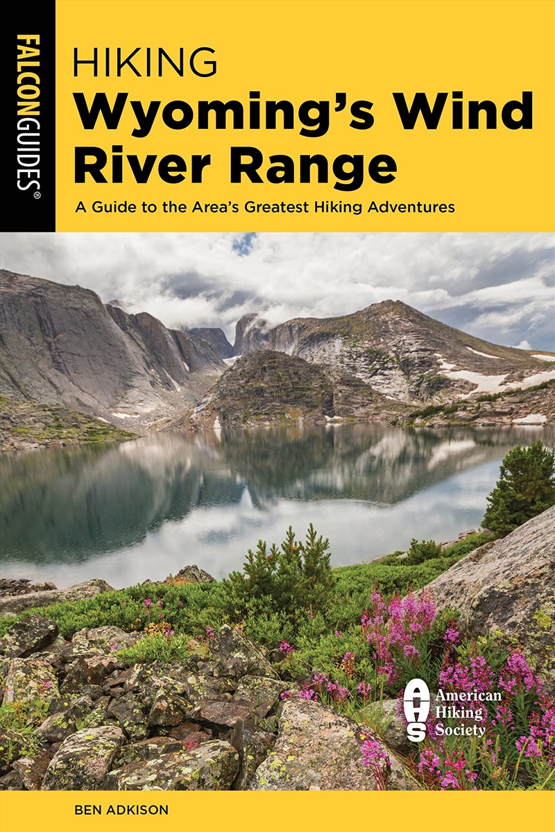 Hiking Wyoming's Wind River Range: A Guide to the Area's Greatest Hiking Adventures/Product Detail/Sport & Recreation