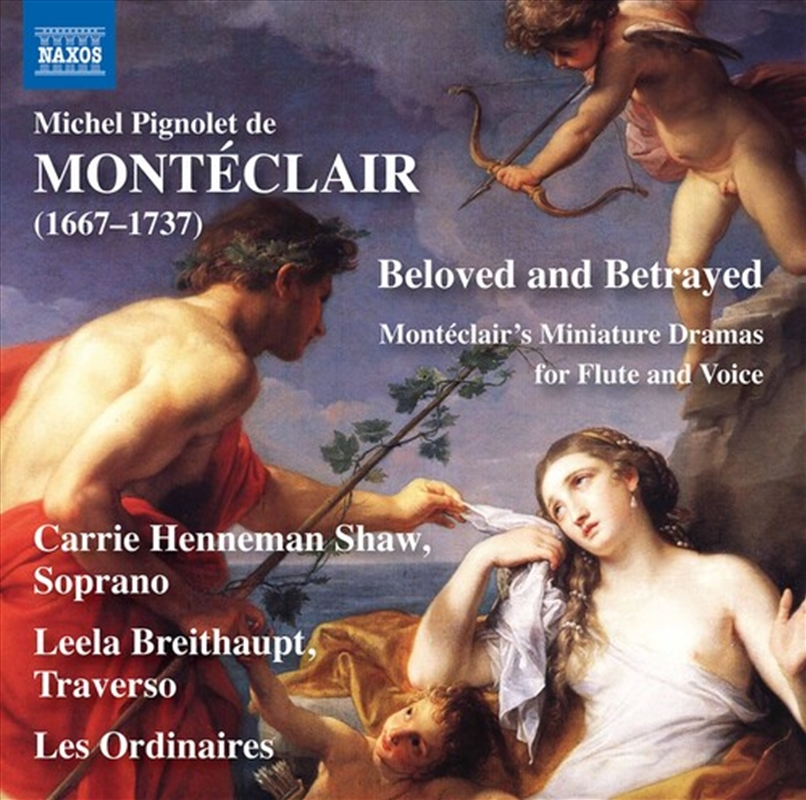 Michel Pignolet De Monteclair: Beloved And Betrayed - Miniature Dramas For Flute And Voice/Product Detail/Classical