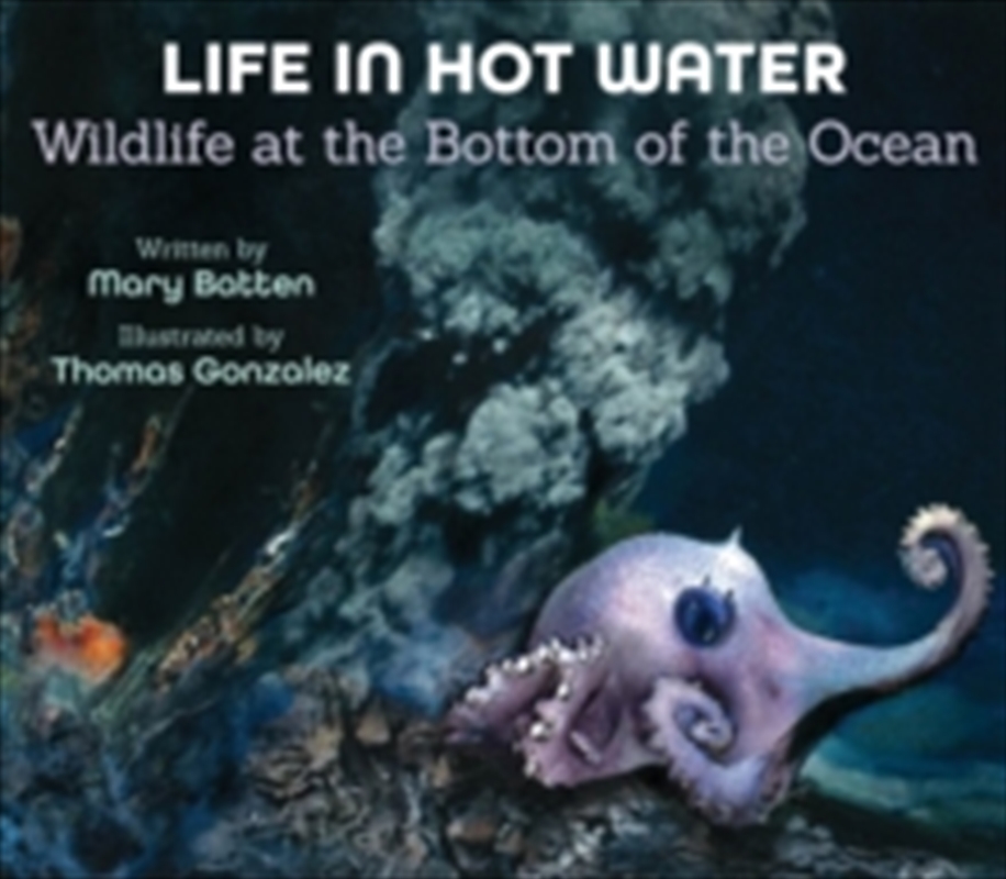 Life in Hot Water : Wildlife at the Bottom of the Ocean/Product Detail/Childrens