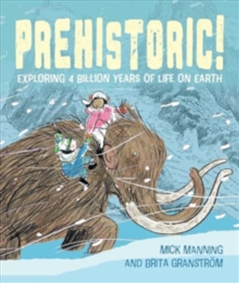 Prehistoric! : Exploring 4 billion years of life on Earth/Product Detail/Childrens